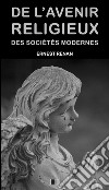 De l'avenir religieux des sociétés modernes. E-book. Formato EPUB ebook