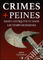 Les crimes et les peines dans l'antiquité et dans les temps modernes. E-book. Formato EPUB ebook