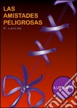 Las amistadas peligrosas (Ilustrado). E-book. Formato EPUB ebook