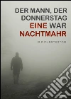 Der Mann der Donnerstag war : Eine Nachtmahr. E-book. Formato EPUB ebook di Gilbert Keith Chesterton