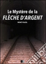 Le mystère de la flèche d'argent. E-book. Formato EPUB ebook