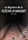 Le mystère de la flèche d'argent. E-book. Formato EPUB ebook di René Pujol