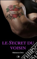 Le secret du voisin. E-book. Formato EPUB ebook