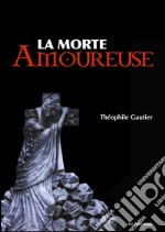 La morte amoureuse. E-book. Formato EPUB ebook