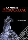 La morte amoureuse. E-book. Formato EPUB ebook