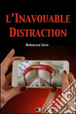 L'inavouable distraction. E-book. Formato EPUB ebook