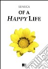 Of a happy life. E-book. Formato EPUB ebook