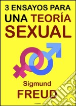 Tres ensayos para una teoría sexual. E-book. Formato EPUB ebook