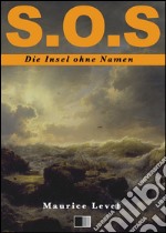 S.O.S : die Insel ohne Namen. E-book. Formato EPUB ebook