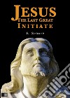 Jesus the last great initiate. E-book. Formato EPUB ebook