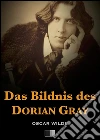 Das Bildnis des Dorian Gray. E-book. Formato EPUB ebook di Oscar Wilde