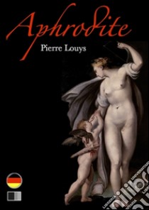 Aphrodite (German edition). E-book. Formato EPUB ebook di Pierre Louys