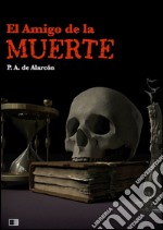 El amigo de la muerte. E-book. Formato EPUB ebook