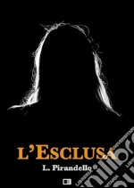 L'esclusa. E-book. Formato EPUB ebook