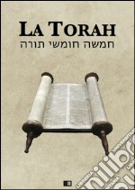 La Torah (Les cinq premiers livres de la Bible hébraïque). E-book. Formato EPUB ebook