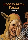 Elogio della follia. E-book. Formato EPUB ebook