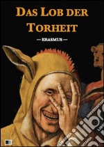 Das Lob der Torheit (Illustriert). E-book. Formato EPUB ebook