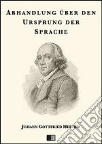 Abhandlung über den Ursprung der Sprache. E-book. Formato EPUB ebook