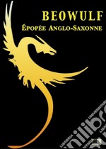 Beowulf, Épopée Anglo-Saxonne. E-book. Formato EPUB ebook