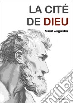 La Cité de Dieu (version intégrale). E-book. Formato EPUB ebook