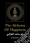 The alchemy of happiness. E-book. Formato EPUB ebook di AL GHAZZALI