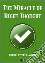 The miracle of right thought. E-book. Formato EPUB ebook