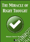 The miracle of right thought. E-book. Formato EPUB ebook
