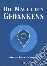 Die Macht des Gedankens. E-book. Formato EPUB ebook