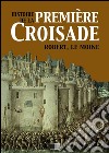 Histoire de la première croisade. E-book. Formato EPUB ebook di Robert le Moine