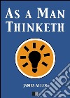 As a man thinketh. E-book. Formato EPUB ebook