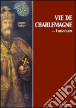 Vie de Charlemagne. E-book. Formato EPUB ebook