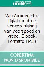 Van Armoede tot Rijkdom of de verwezenlijking van voorspoed en vrede. E-book. Formato EPUB ebook