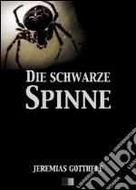 Die Schwarze Spinne. E-book. Formato EPUB ebook