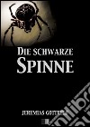 Die Schwarze Spinne. E-book. Formato EPUB ebook di Jeremias Gotthelf