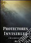 Protectores invisibles. E-book. Formato EPUB ebook