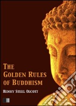 The golden rules of buddhism. E-book. Formato EPUB ebook