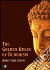 The golden rules of buddhism. E-book. Formato EPUB ebook