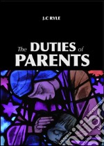 The duties of parents. E-book. Formato EPUB ebook