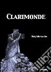 Clarimonde. E-book. Formato EPUB ebook