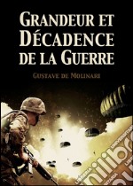 Grandeur et décadence de la guerre. E-book. Formato EPUB ebook