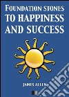 Foundation stones to happiness and success. E-book. Formato EPUB ebook