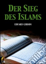 Der sieg des Islams. E-book. Formato EPUB ebook