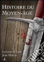 Histoire du Moyen-âge. E-book. Formato EPUB ebook