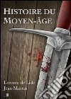 Histoire du Moyen-âge. E-book. Formato EPUB ebook di Leconte de Lisle
