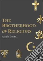 The brotherhood of religions. E-book. Formato EPUB ebook