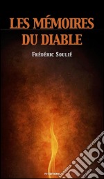 Les Mémoires du Diable (Version intégrale / Tome I-II). E-book. Formato EPUB ebook