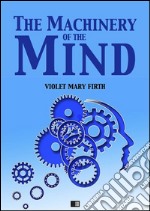 The machinery of the mind. E-book. Formato EPUB ebook