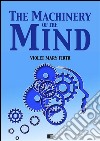 The machinery of the mind. E-book. Formato EPUB ebook