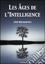 Les âges de l'intelligence. E-book. Formato EPUB