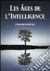 Les âges de l'intelligence. E-book. Formato EPUB ebook di Léon Brunschvicg